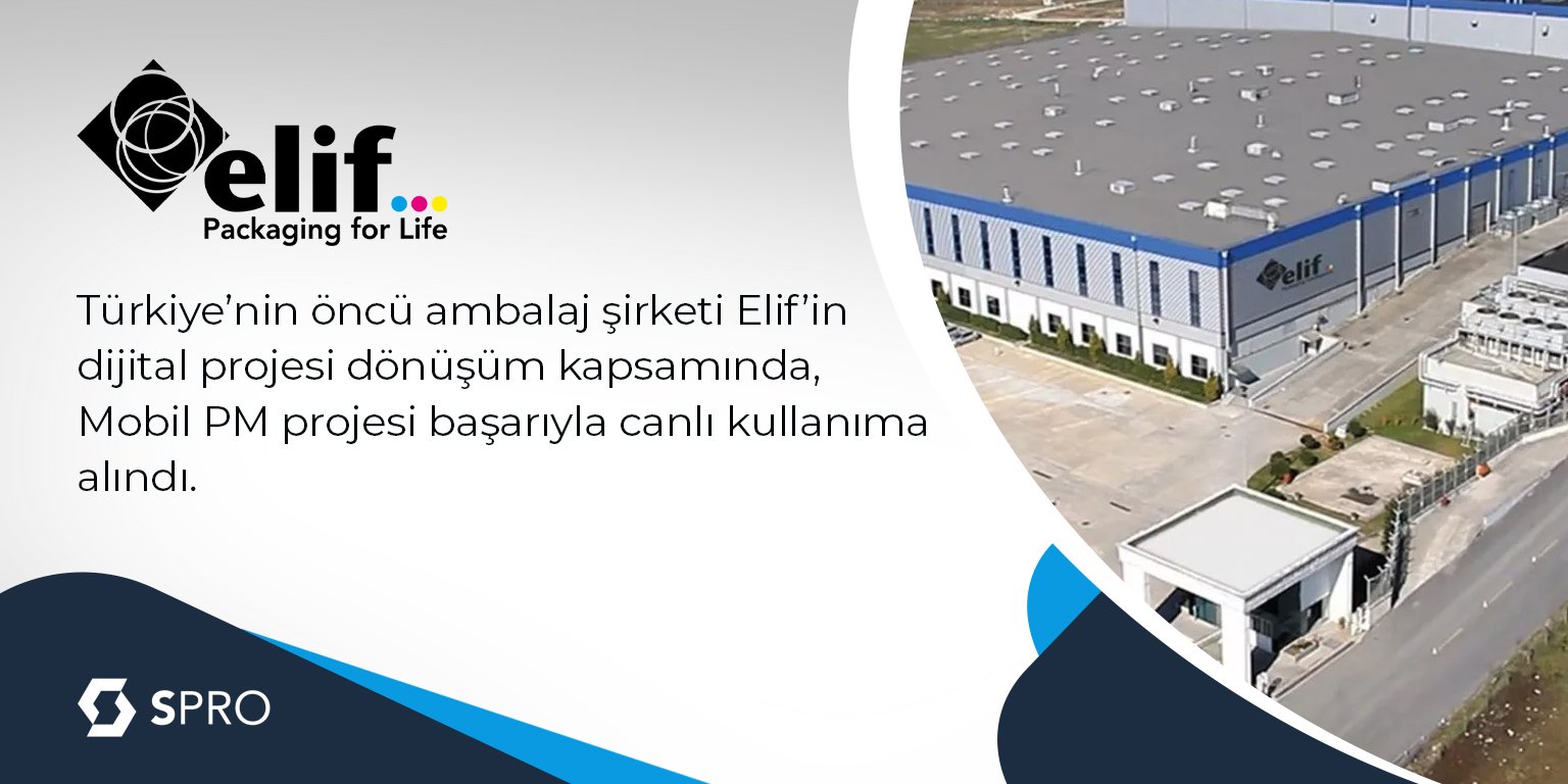  Türkiye’nin öncü ambalaj şirketi Elif’te Mobil PM projemiz canlı kullanıma alındı 