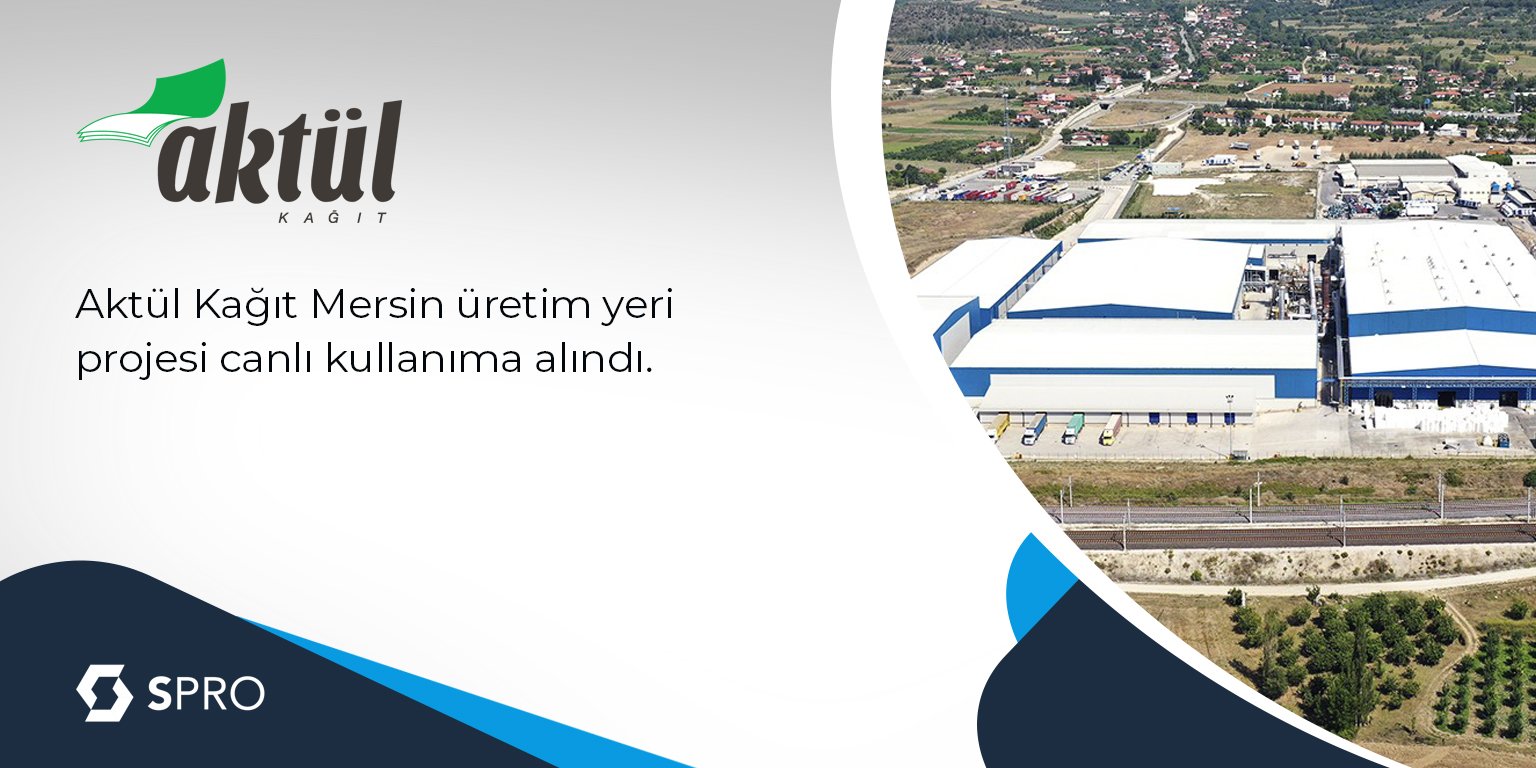  Aktül Kağıt projesi canlı kullanıma alındı 